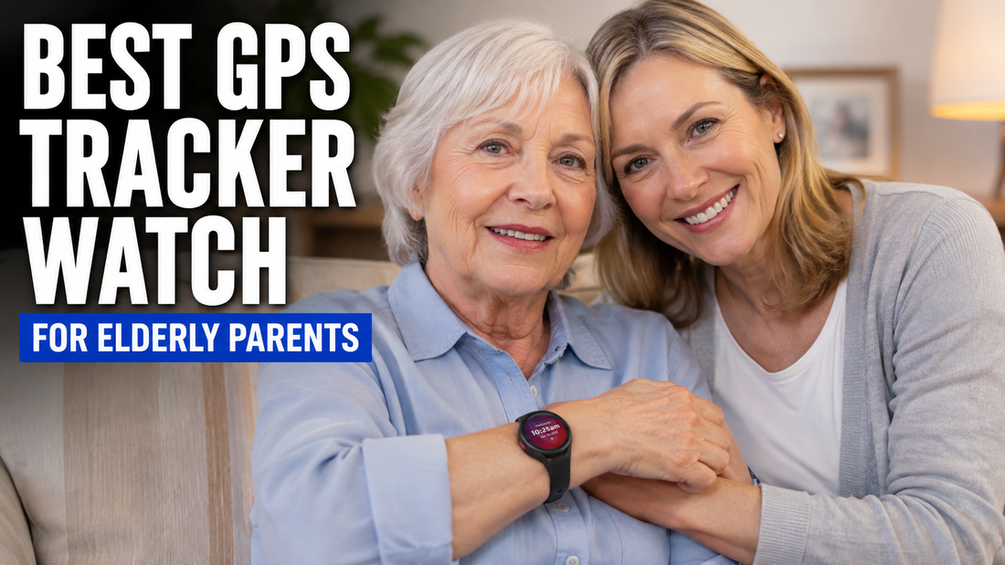 Best GPS Tracker Watch For Elderly