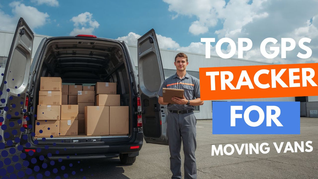 Top GPS Trackers for Moving Vans in 2026 (Tested & Reviewed)