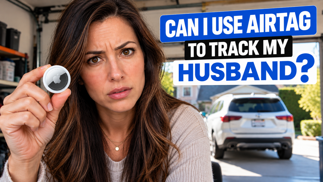 Can I Use AirTag To Track My Husband?