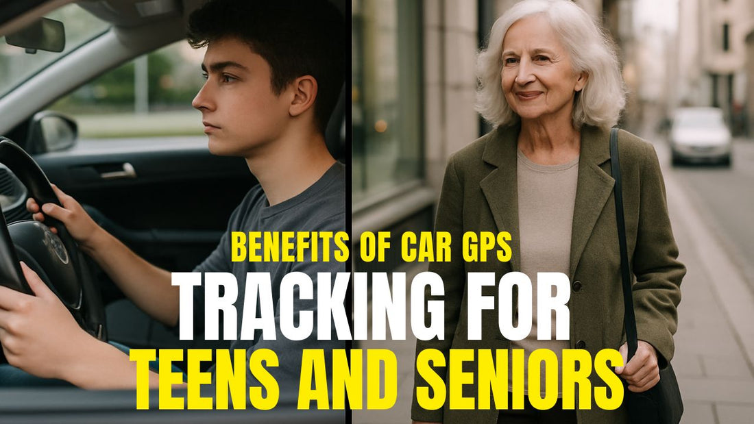 Benefits of Car GPS Tracking for Teens and Seniors