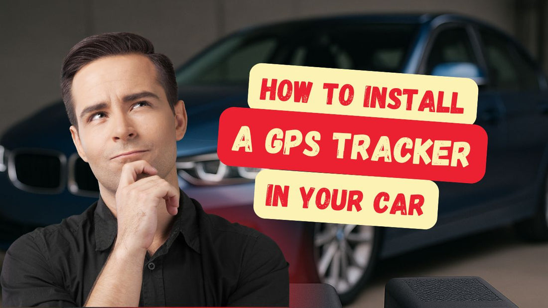 How to Install a GPS Tracker in Your Car